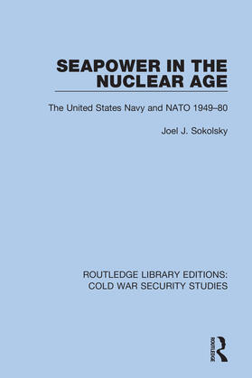 Sokolsky |  Seapower in the Nuclear Age | Buch |  Sack Fachmedien