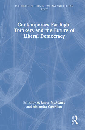 McAdams / Castrillon |  Contemporary Far-Right Thinkers and the Future of Liberal Democracy | Buch |  Sack Fachmedien
