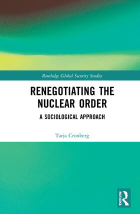Cronberg |  Renegotiating the Nuclear Order | Buch |  Sack Fachmedien