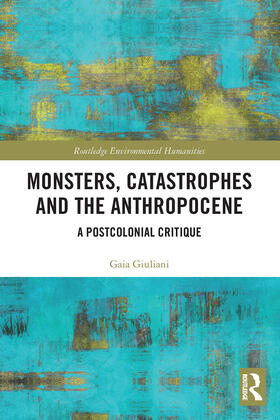 Giuliani | Monsters, Catastrophes and the Anthropocene | Buch | 978-0-367-61229-0 | sack.de