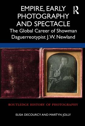 deCourcy / Jolly |  Empire, Early Photography and Spectacle | Buch |  Sack Fachmedien