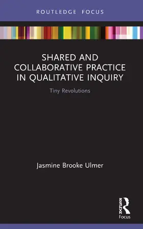 Ulmer |  Shared and Collaborative Practice in Qualitative Inquiry | Buch |  Sack Fachmedien