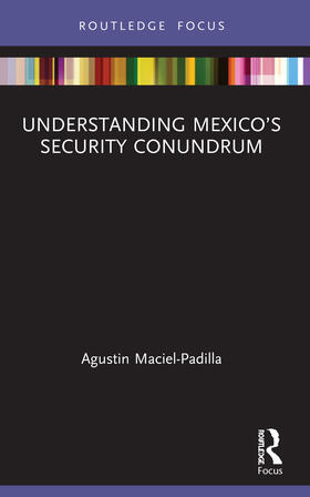 Maciel-Padilla |  Understanding Mexico's Security Conundrum | Buch |  Sack Fachmedien