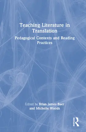 Baer / Woods |  Teaching Literature in Translation | Buch |  Sack Fachmedien