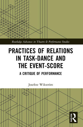 Wikström |  Practices of Relations in Task-Dance and the Event-Score | Buch |  Sack Fachmedien