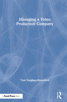 Vaughan-Mountford |  Managing a Video Production Company | Buch |  Sack Fachmedien