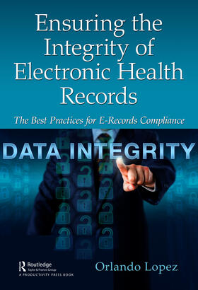 López |  Ensuring the Integrity of Electronic Health Records | Buch |  Sack Fachmedien