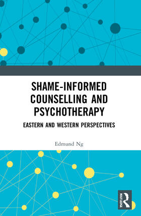 Ng |  Shame-informed Counselling and Psychotherapy | Buch |  Sack Fachmedien