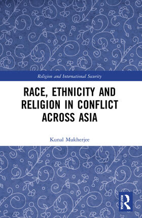 Mukherjee |  Race, Ethnicity and Religion in Conflict Across Asia | Buch |  Sack Fachmedien