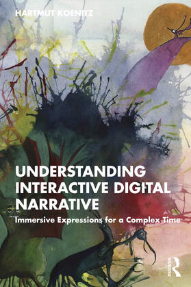 Koenitz |  Understanding Interactive Digital Narrative | Buch |  Sack Fachmedien