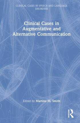 Smith |  Clinical Cases in Augmentative and Alternative Communication | Buch |  Sack Fachmedien