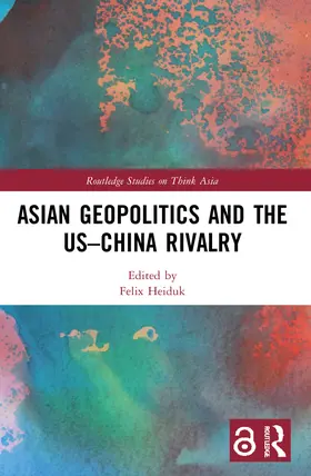 Heiduk |  Asian Geopolitics and the US-China Rivalry | Buch |  Sack Fachmedien