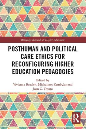 Tronto / Bozalek / Zembylas |  Posthuman and Political Care Ethics for Reconfiguring Higher Education Pedagogies | Buch |  Sack Fachmedien