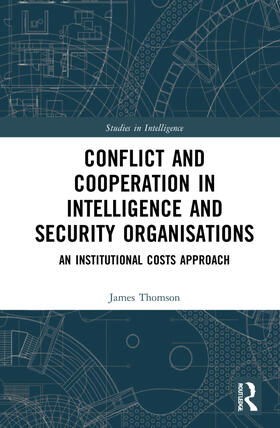 Thomson |  Conflict and Cooperation in Intelligence and Security Organisations | Buch |  Sack Fachmedien