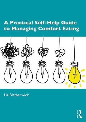 Blatherwick |  A Practical Self-Help Guide to Managing Comfort Eating | Buch |  Sack Fachmedien