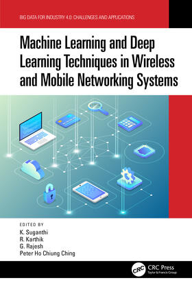 Suganthi / Karthik / Rajesh |  Machine Learning and Deep Learning Techniques in Wireless and Mobile Networking Systems | Buch |  Sack Fachmedien