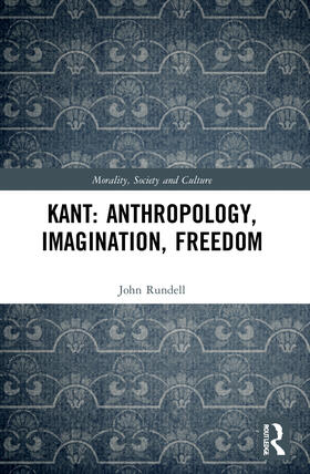 Rundell |  Kant: Anthropology, Imagination, Freedom | Buch |  Sack Fachmedien