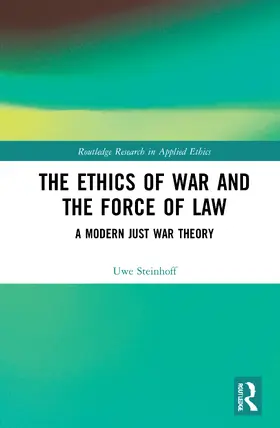 Steinhoff | The Ethics of War and the Force of Law | Buch | 978-0-367-62142-1 | sack.de