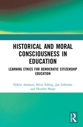 Ammert / Edling / Löfström |  Historical and Moral Consciousness in Education | Buch |  Sack Fachmedien