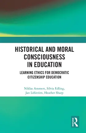 Ammert / Edling / Löfström |  Historical and Moral Consciousness in Education | Buch |  Sack Fachmedien