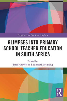 Gravett / Henning |  Glimpses into Primary School Teacher Education in South Africa | Buch |  Sack Fachmedien