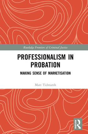 Tidmarsh |  Professionalism in Probation | Buch |  Sack Fachmedien