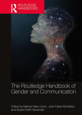 Alexander / Niles Goins / Faber McAlister |  The Routledge Handbook of Gender and Communication | Buch |  Sack Fachmedien