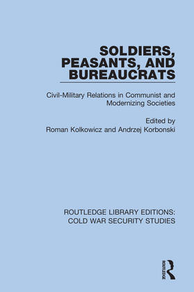 Kolkowicz / Korbonski | Soldiers, Peasants, and Bureaucrats | Buch | 978-0-367-62250-3 | sack.de