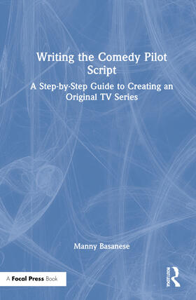 Basanese |  Writing the Comedy Pilot Script | Buch |  Sack Fachmedien