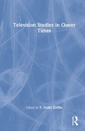 Griffin |  Television Studies in Queer Times | Buch |  Sack Fachmedien