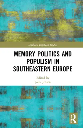 Jensen |  Memory Politics and Populism in Southeastern Europe | Buch |  Sack Fachmedien