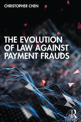 Chen |  The Evolution of Law against Payment Frauds | Buch |  Sack Fachmedien