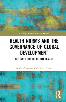 Granmo / Fourie |  Health Norms and the Governance of Global Development | Buch |  Sack Fachmedien
