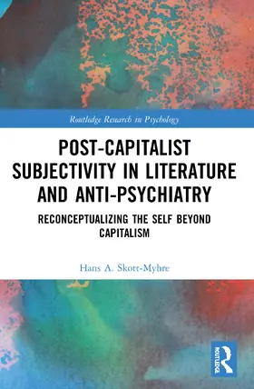 Skott-Myhre |  Post-Capitalist Subjectivity in Literature and Anti-Psychiatry | Buch |  Sack Fachmedien