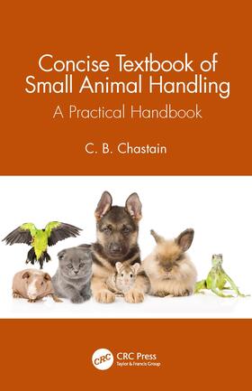 Chastain |  Concise Textbook of Small Animal Handling | Buch |  Sack Fachmedien