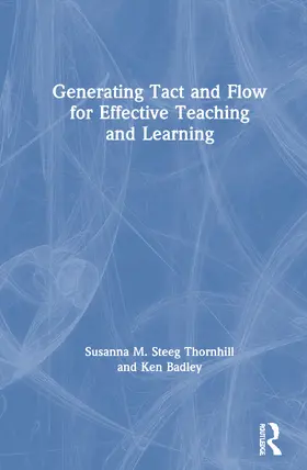 Thornhill / Badley |  Generating Tact and Flow for Effective Teaching and Learning | Buch |  Sack Fachmedien