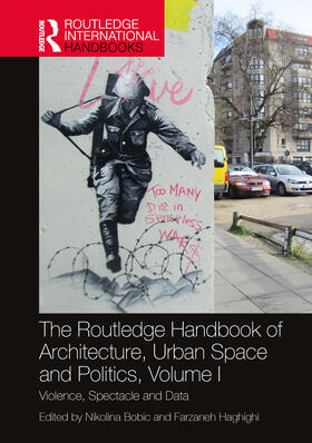 Bobic / Haghighi |  The Routledge Handbook of Architecture, Urban Space and Politics, Volume I | Buch |  Sack Fachmedien