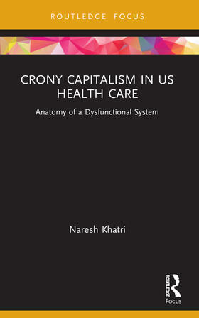 Khatri |  Crony Capitalism in US Health Care | Buch |  Sack Fachmedien