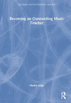 Leigh |  Becoming an Outstanding Music Teacher | Buch |  Sack Fachmedien