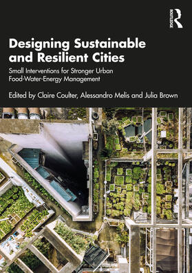 Melis / Coulter / Brown |  Designing Sustainable and Resilient Cities | Buch |  Sack Fachmedien