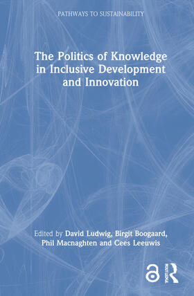 Ludwig / Boogaard / Macnaghten |  The Politics of Knowledge in Inclusive Development and Innovation | Buch |  Sack Fachmedien