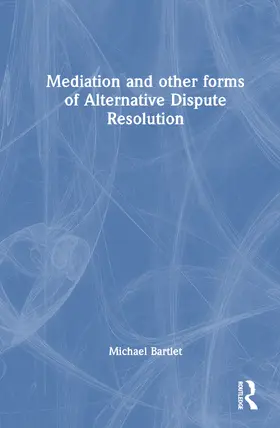 Bartlet |  Mediation and other forms of Alternative Dispute Resolution | Buch |  Sack Fachmedien