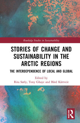 Kartveit / Sørly / Ghaye |  Stories of Change and Sustainability in the Arctic Regions | Buch |  Sack Fachmedien
