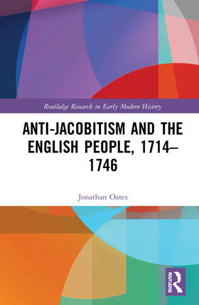 Oates |  Anti-Jacobitism and the English People, 1714-1746 | Buch |  Sack Fachmedien