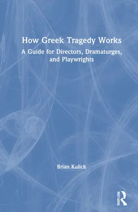 Kulick |  How Greek Tragedy Works | Buch |  Sack Fachmedien