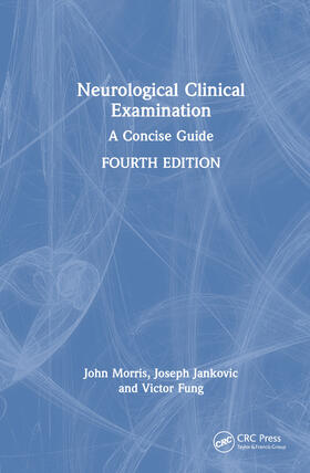 Morris / Jankovic / Fung |  Neurological Clinical Examination | Buch |  Sack Fachmedien