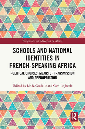 Gardelle / Jacob |  Schools and National Identities in French-speaking Africa | Buch |  Sack Fachmedien