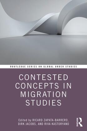 Zapata-Barrero / Jacobs / Kastoryano |  Contested Concepts in Migration Studies | Buch |  Sack Fachmedien