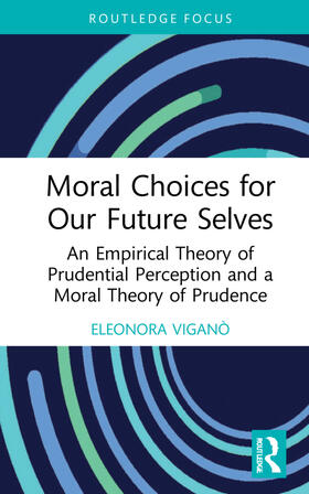 Vigano / Viganò |  Moral Choices for Our Future Selves | Buch |  Sack Fachmedien