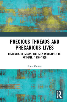 Kumar |  Precious Threads and Precarious Lives | Buch |  Sack Fachmedien